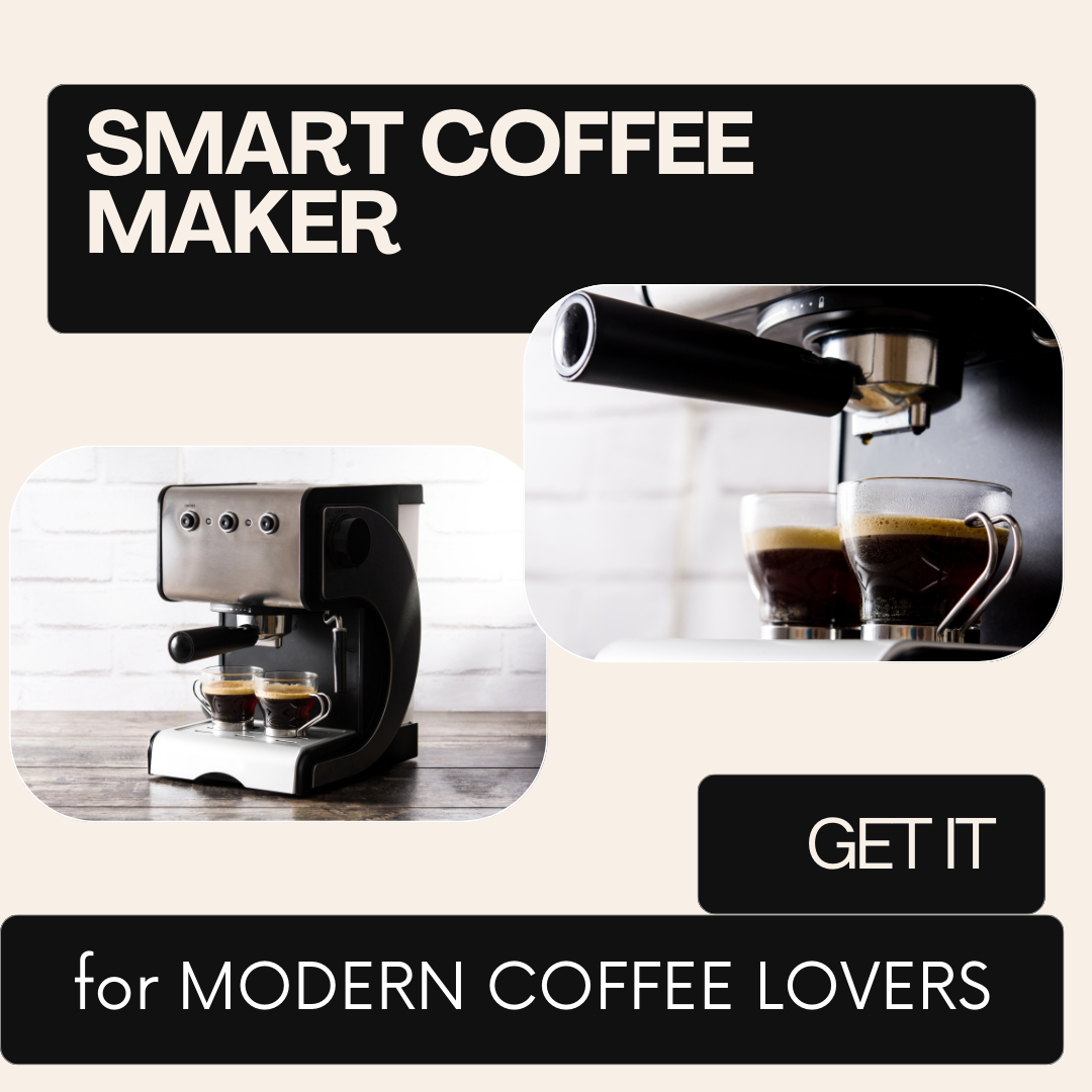 Smart Coffee Maker for the Modern Coffee Lover